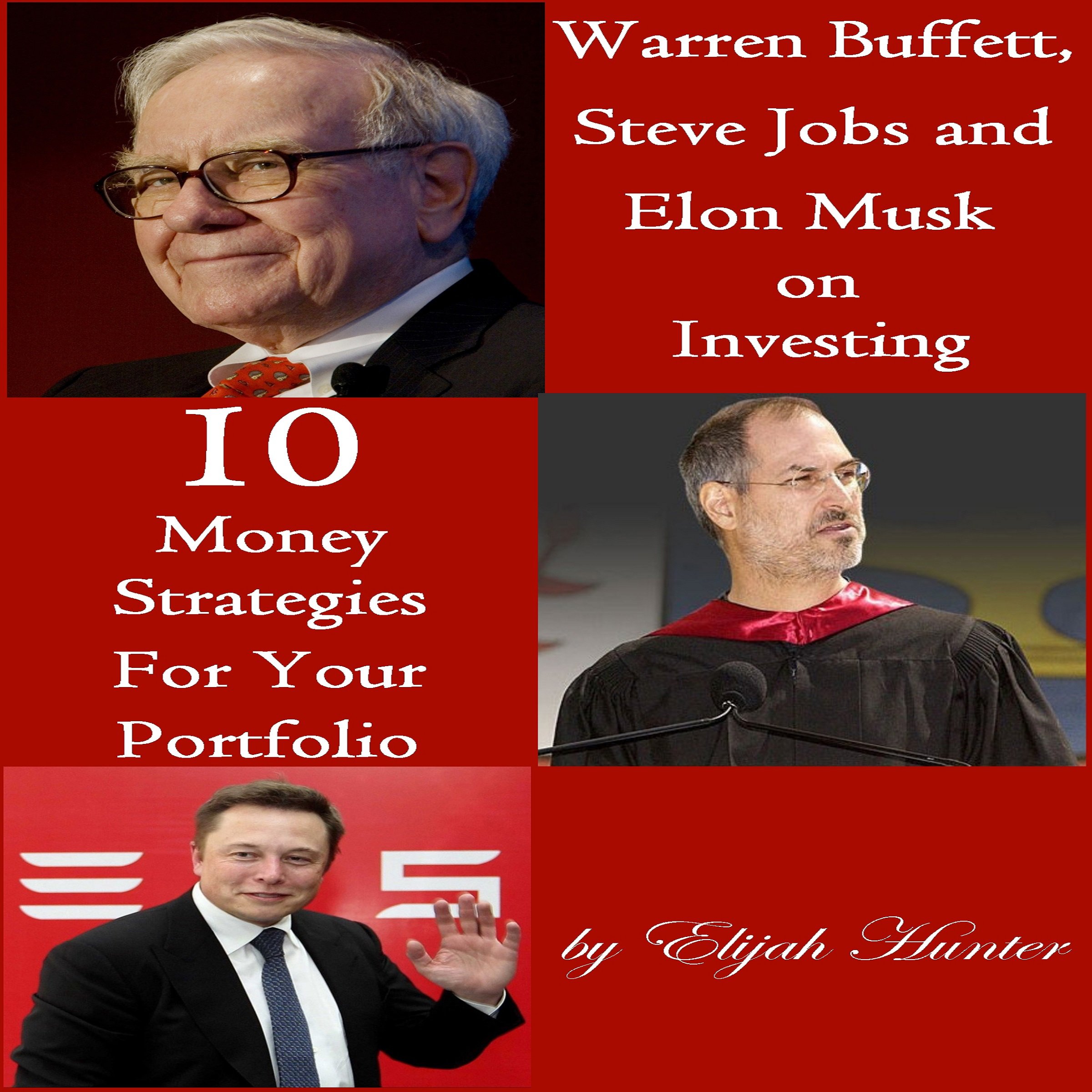 Cover art for Warren Buffett, Steve Jobs, and Elon Musk on Investing
