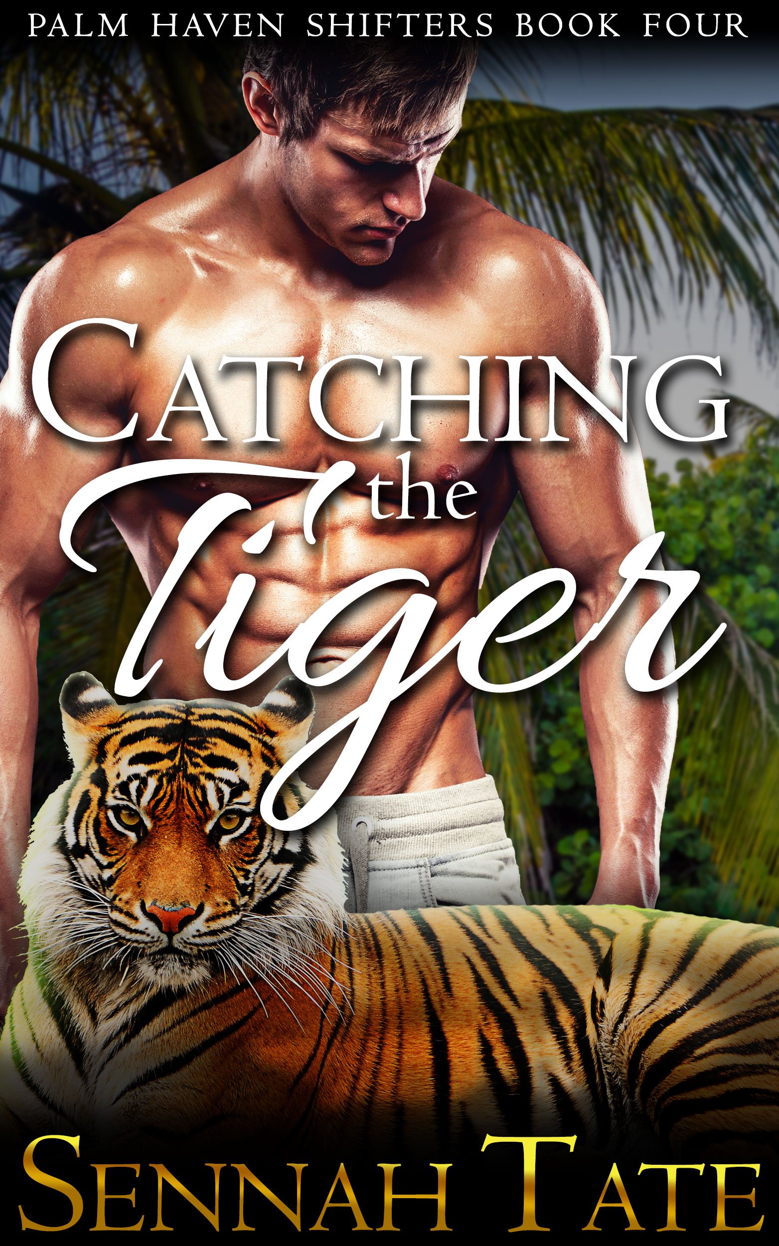 Catching the Tiger (Palm Haven Shifters Book 4)