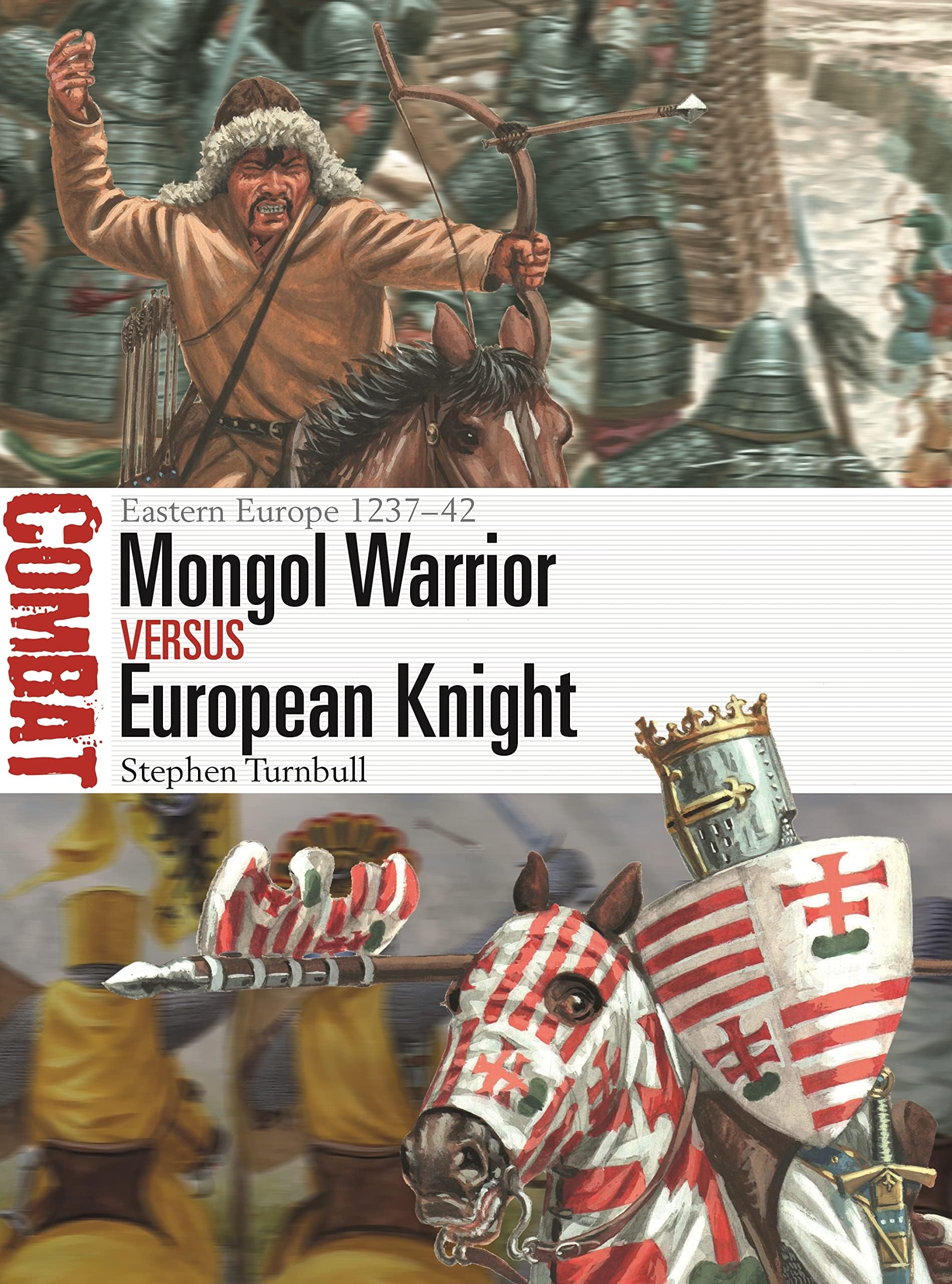 Mongol Warrior vs European Knight: Eastern Europe 1237–42 (Combat, 70)