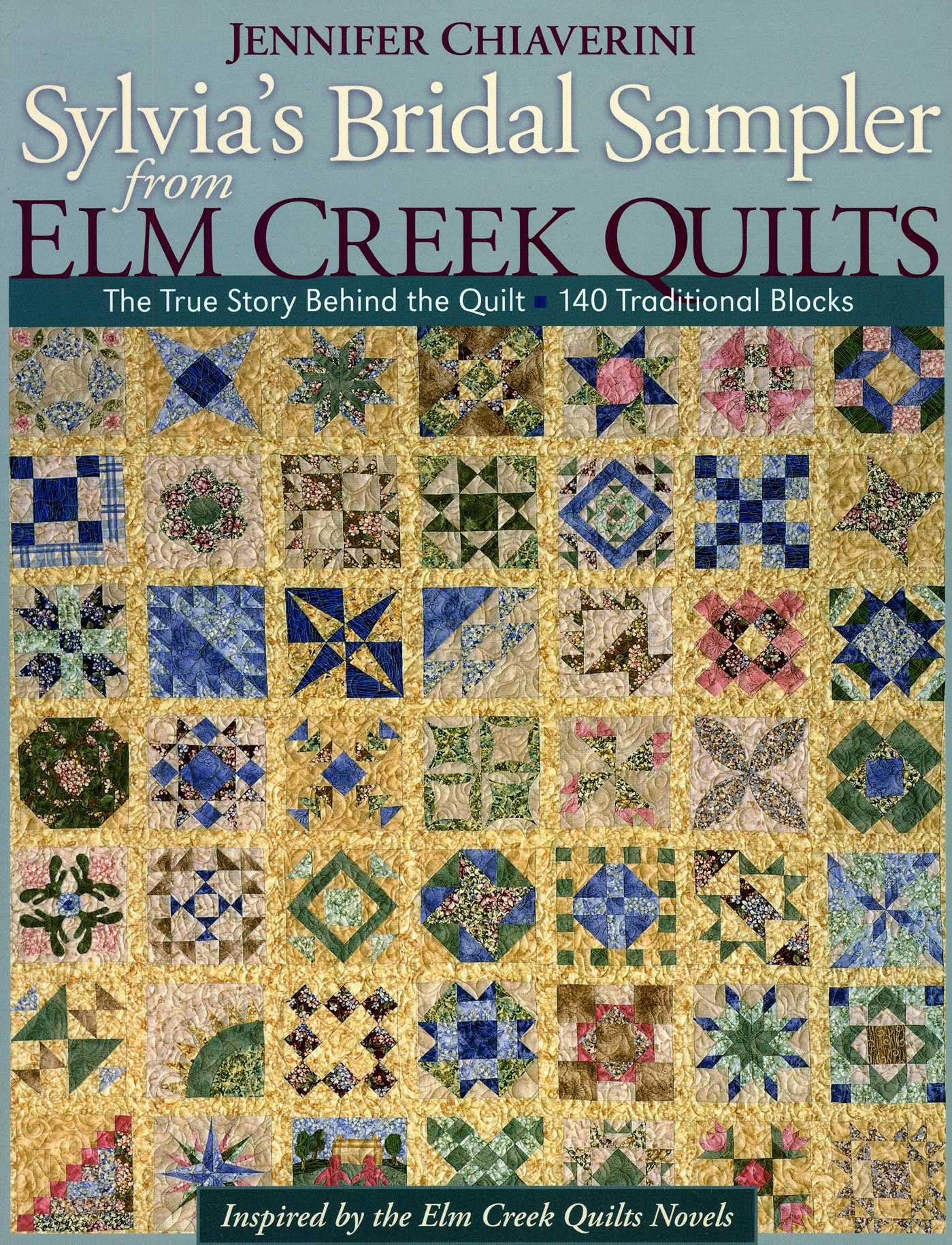 Sylvia's Bridal Sampler from Elm Creek Quilts: The True Story Behind the Quilt, 140 Traditional Blocks