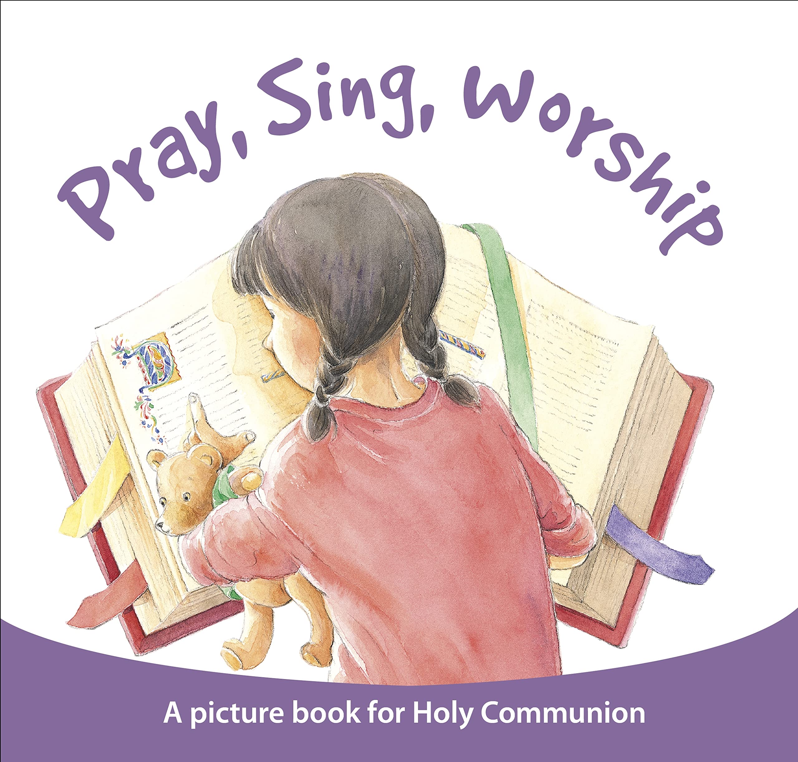Pray Sing Worship: A Picture Book for Holy Communion