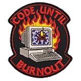 Code Until Burnout Patch – Funny Programmer Embroidered Iron-On Badge – Retro PC on Fire – Hacker, Coder, IT Humor Patch, 3.3 x 3.9 Inches