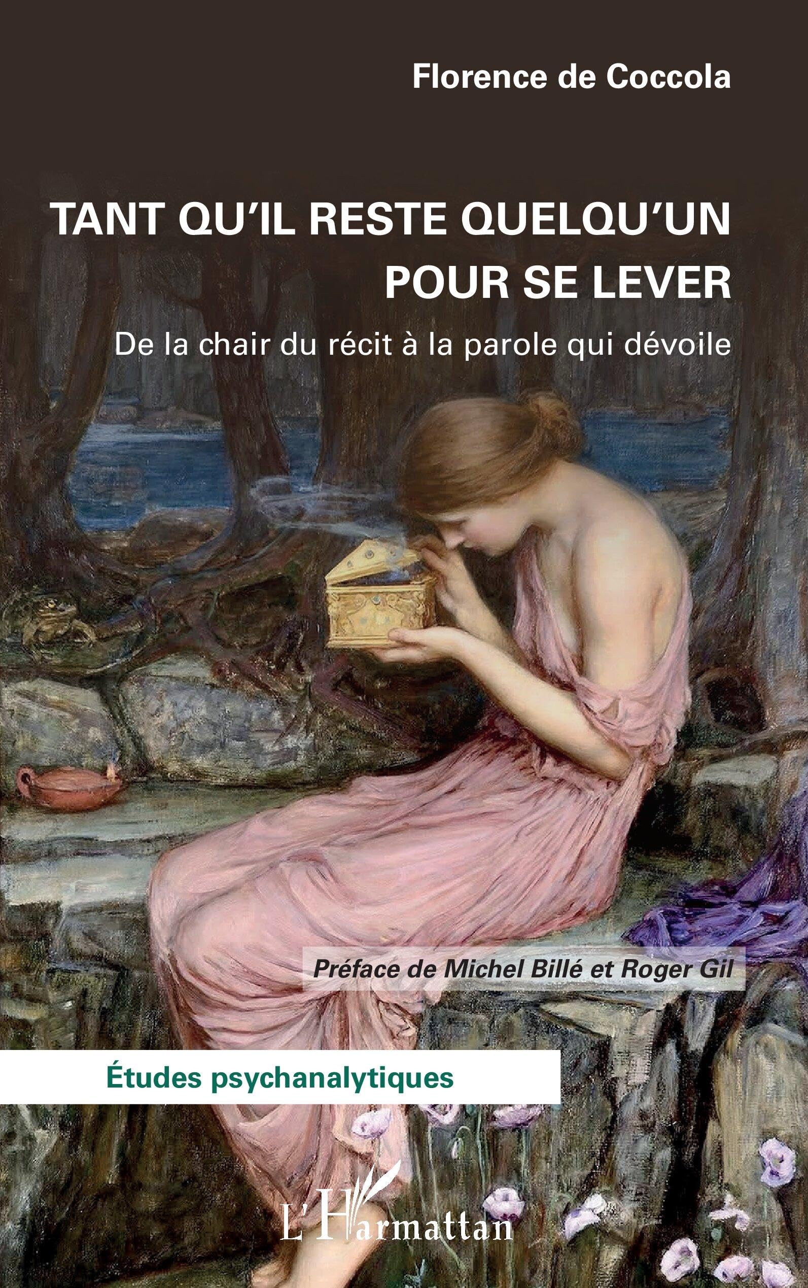 Tant qu’il reste quelqu’un pour se lever: De la chair du récit à la parole qui dévoile (Études Psychanalytiques)