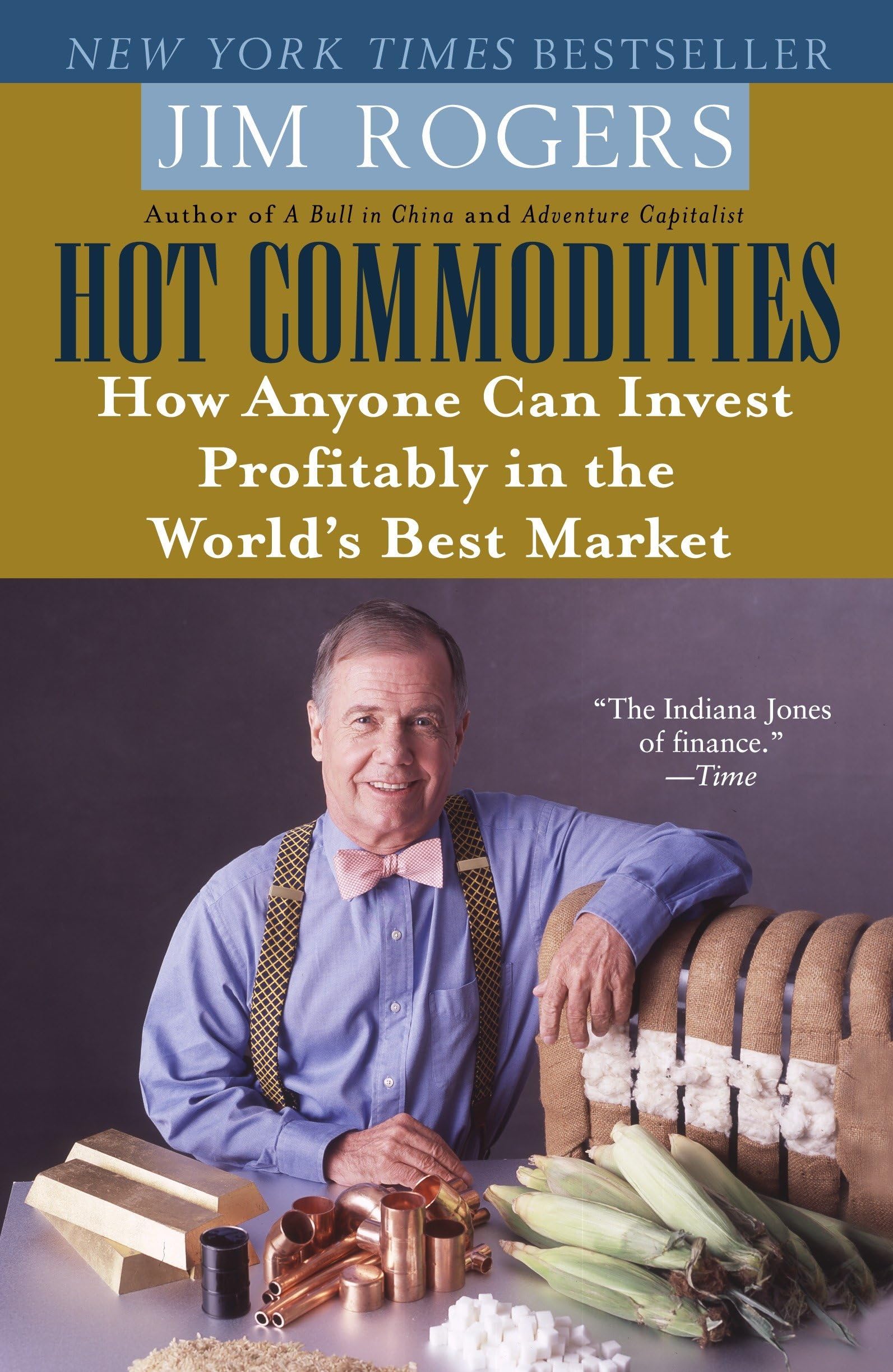 Random House Trade Hot Commodities: How Anyone Can Invest Profitably in the World's Best Market