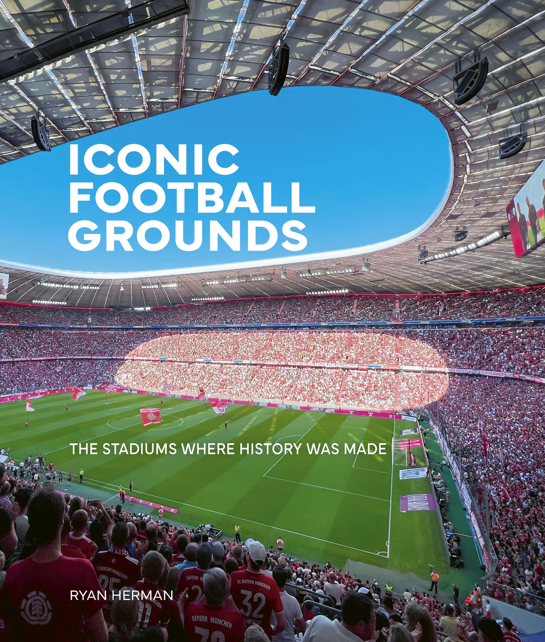 Iconic Football Grounds: The stadiums where history was made