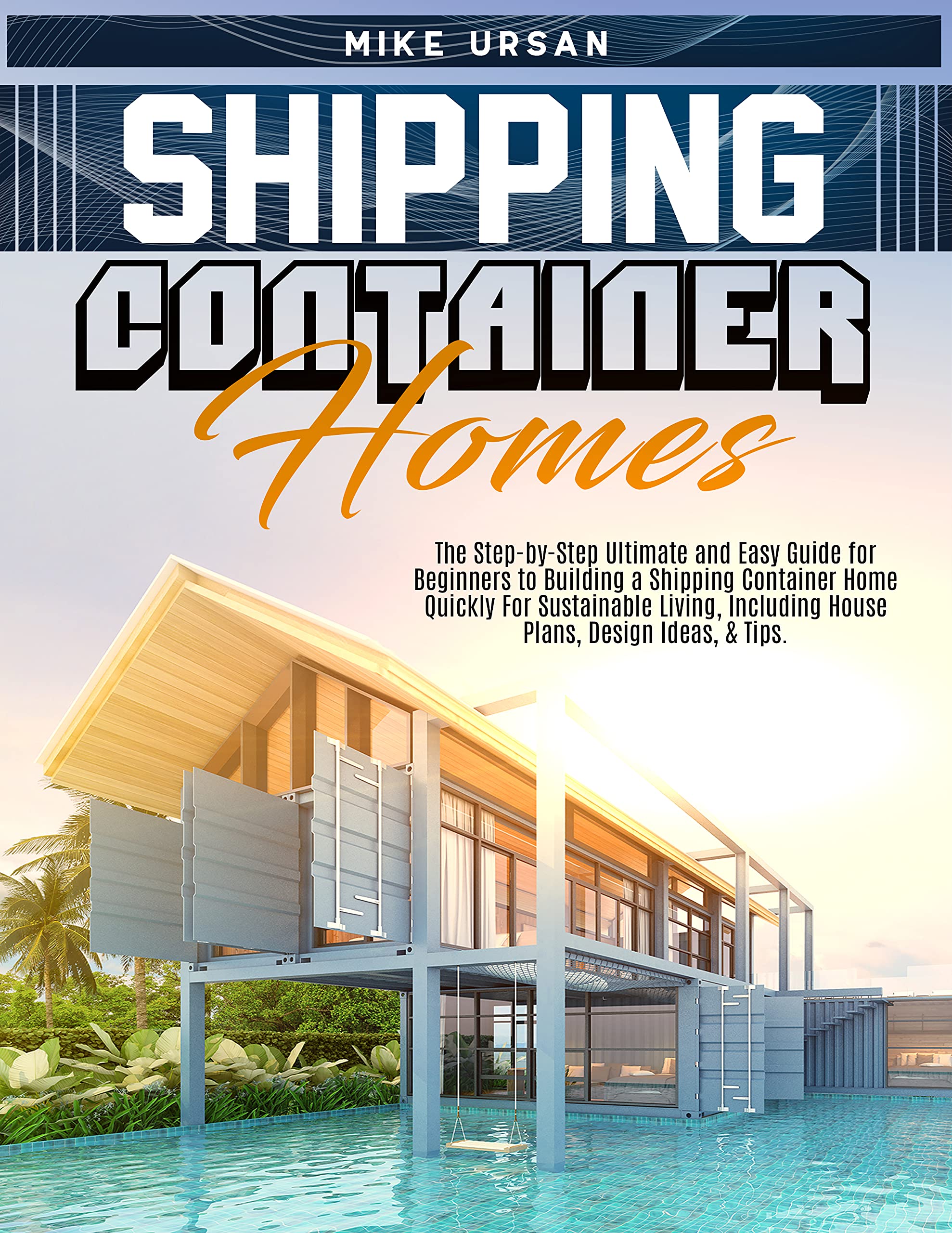 Buy Shipping Container Homes The StepbyStep Ultimate and Easy Guide
