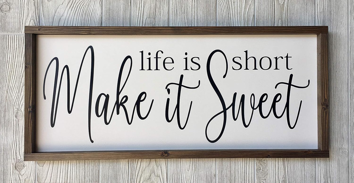 Large Farmhouse Sign 30x13 inches Life is Short Make it Sweet