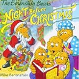 The Berenstain Bears' Night Before Christmas: Great for Holiday and Christmas Reading or Gifting