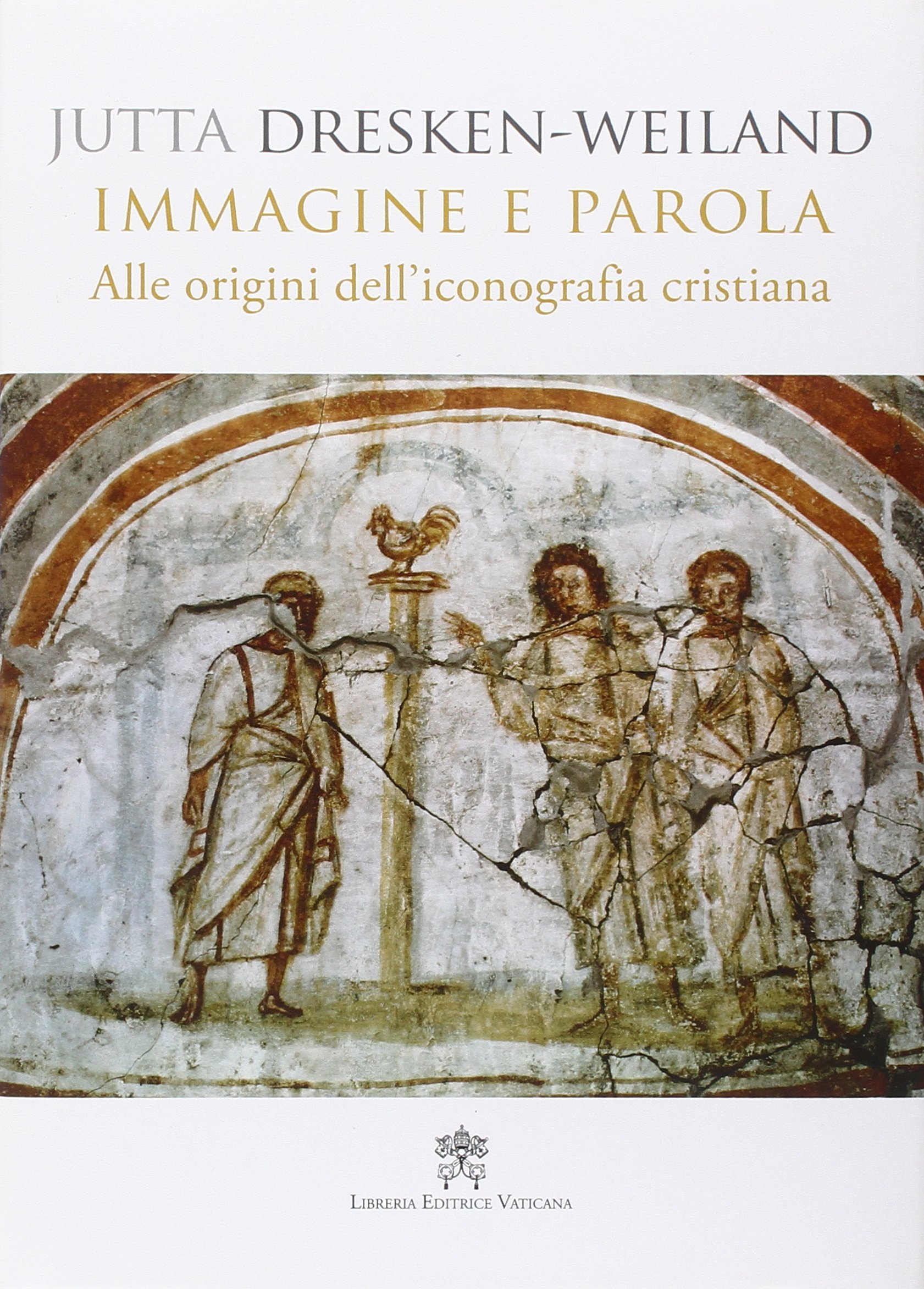Immagine e parola. Alle origini dell'iconografia cristiana