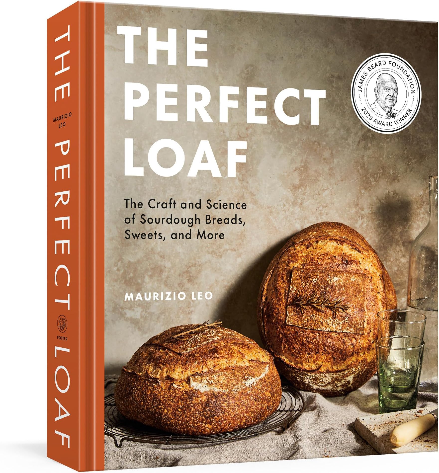 The Perfect Loaf: The Craft and Science of Sourdough Breads, Sweets, and More: A Baking Book