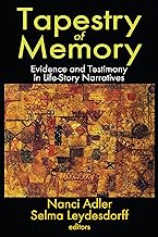 Tapestry of Memory: Evidence and Testimony in Life-Story Narratives (Memory and Narrative)