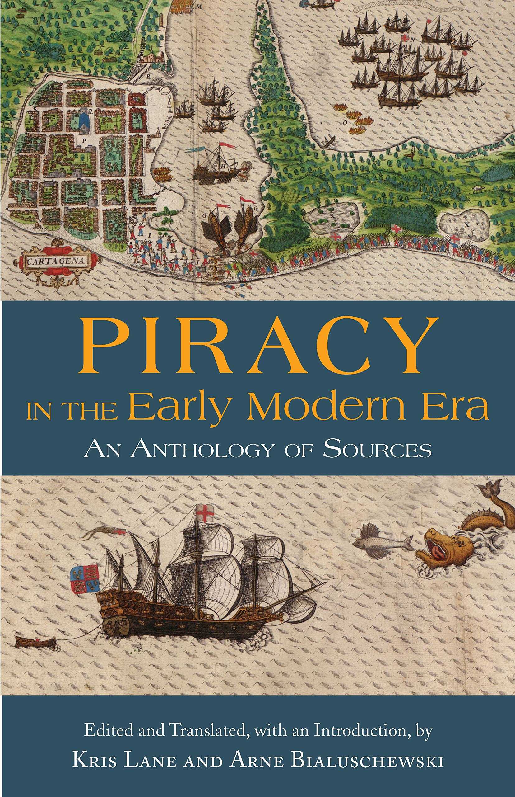 Piracy in the Early Modern Era: An Anthology of Sources by Kris Lane PAPERBACK