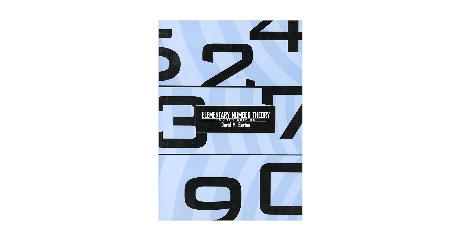 Elementary Number Theory: Fourth Edition: David M. Burton