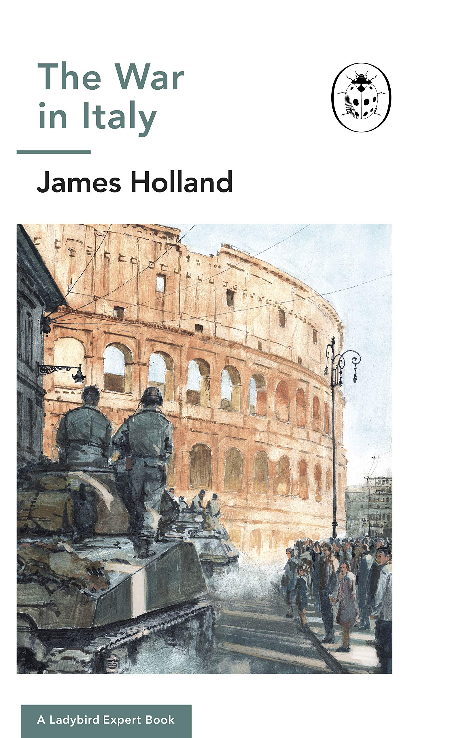 The War in Italy: A Ladybird Expert Book: (WW2 #8): 14 (The Ladybird Expert Series, 14)