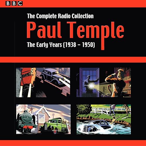 Paul Temple: The Complete Radio Collection: Volume One: The Early Years (1938-1950)