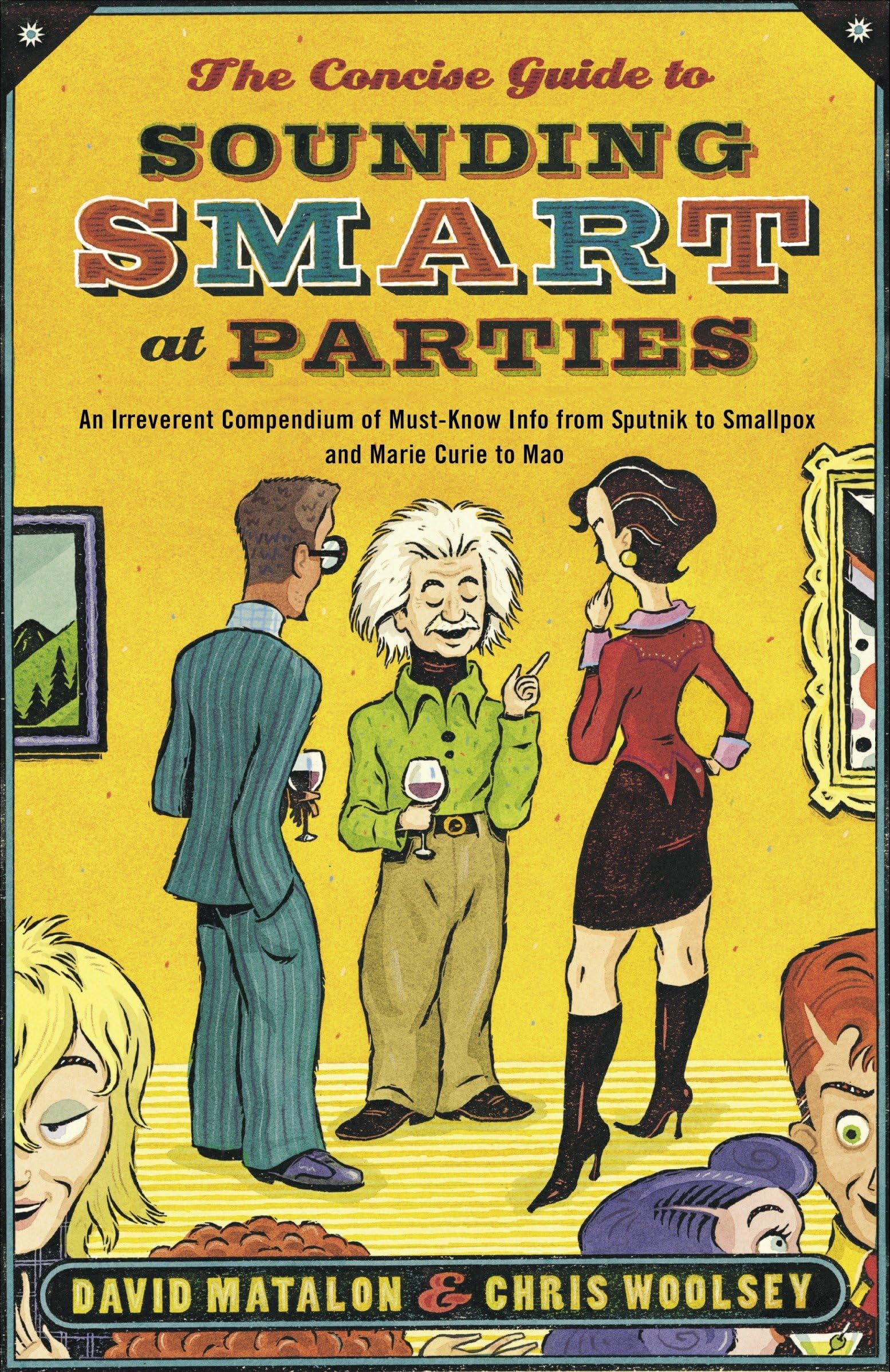 The Concise Guide to Sounding Smart at Parties: An Irreverent ...