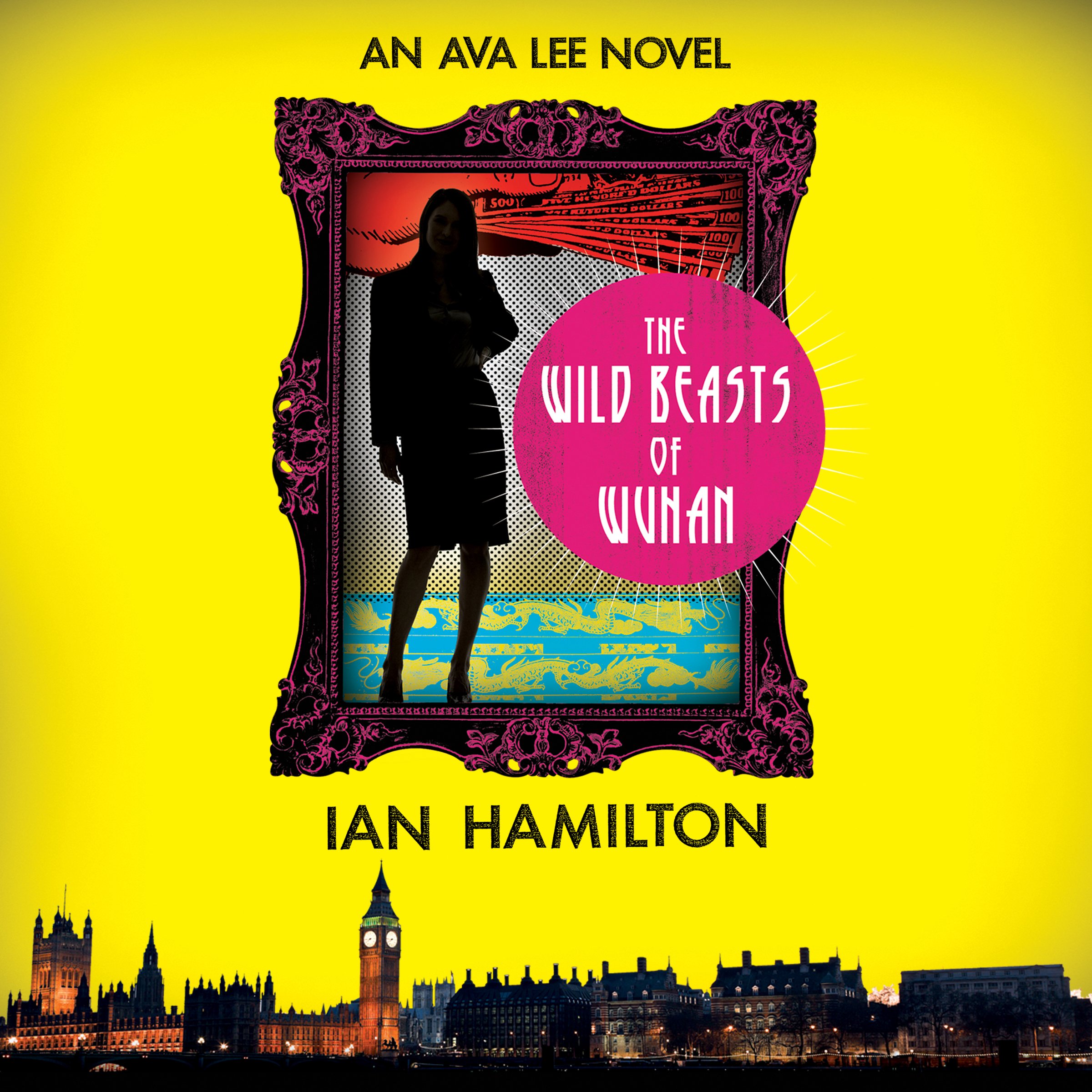 The Wild Beasts of Wuhan: Ava Lee, Book 3