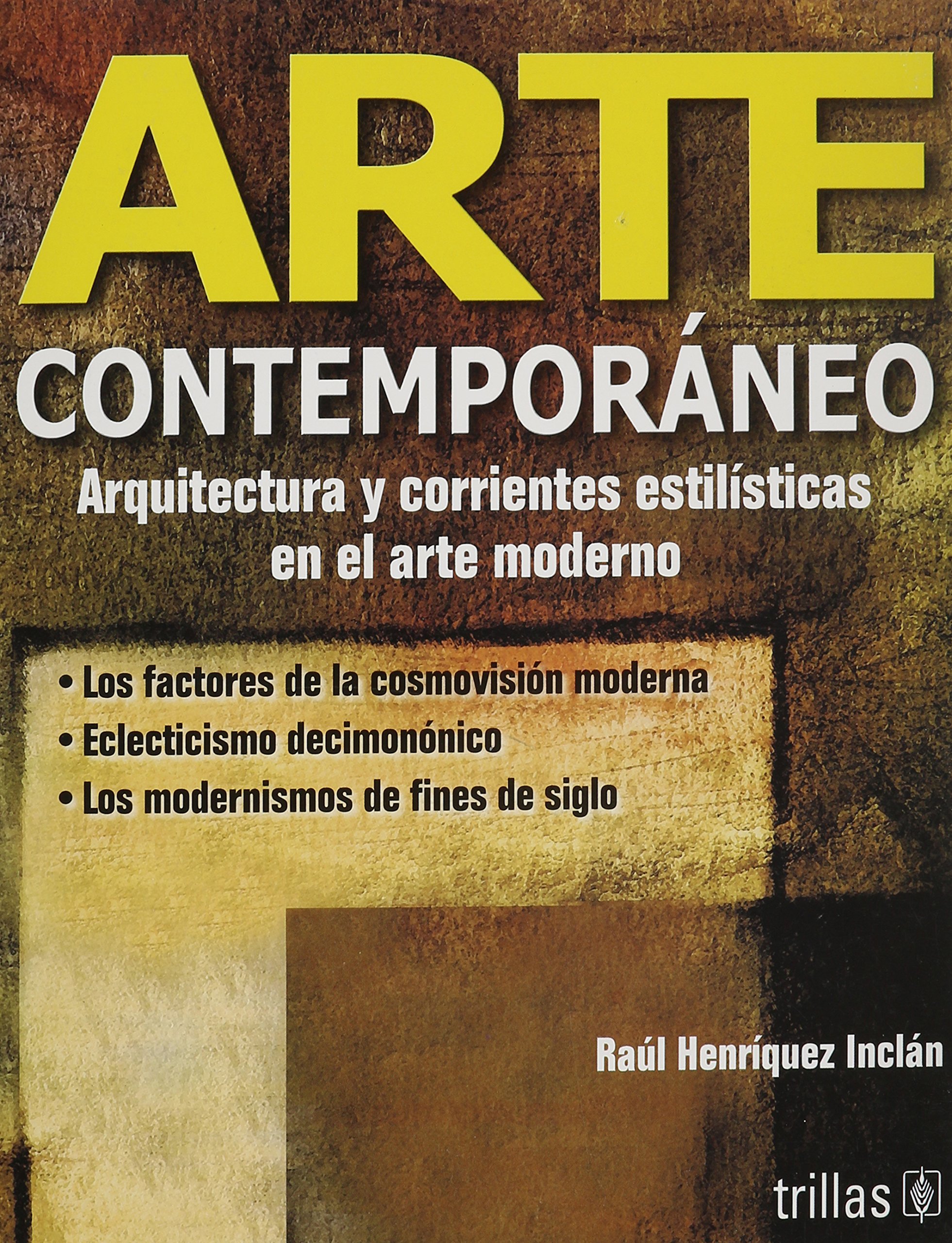 Arte Contemporaneo: Arquitectura Y Corrientes Estilosticas En El Arte Moderno