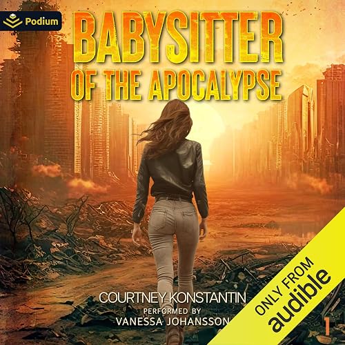 Babysitter of the Apocalypse: Babysitter of the Apocalypse, Book 1
