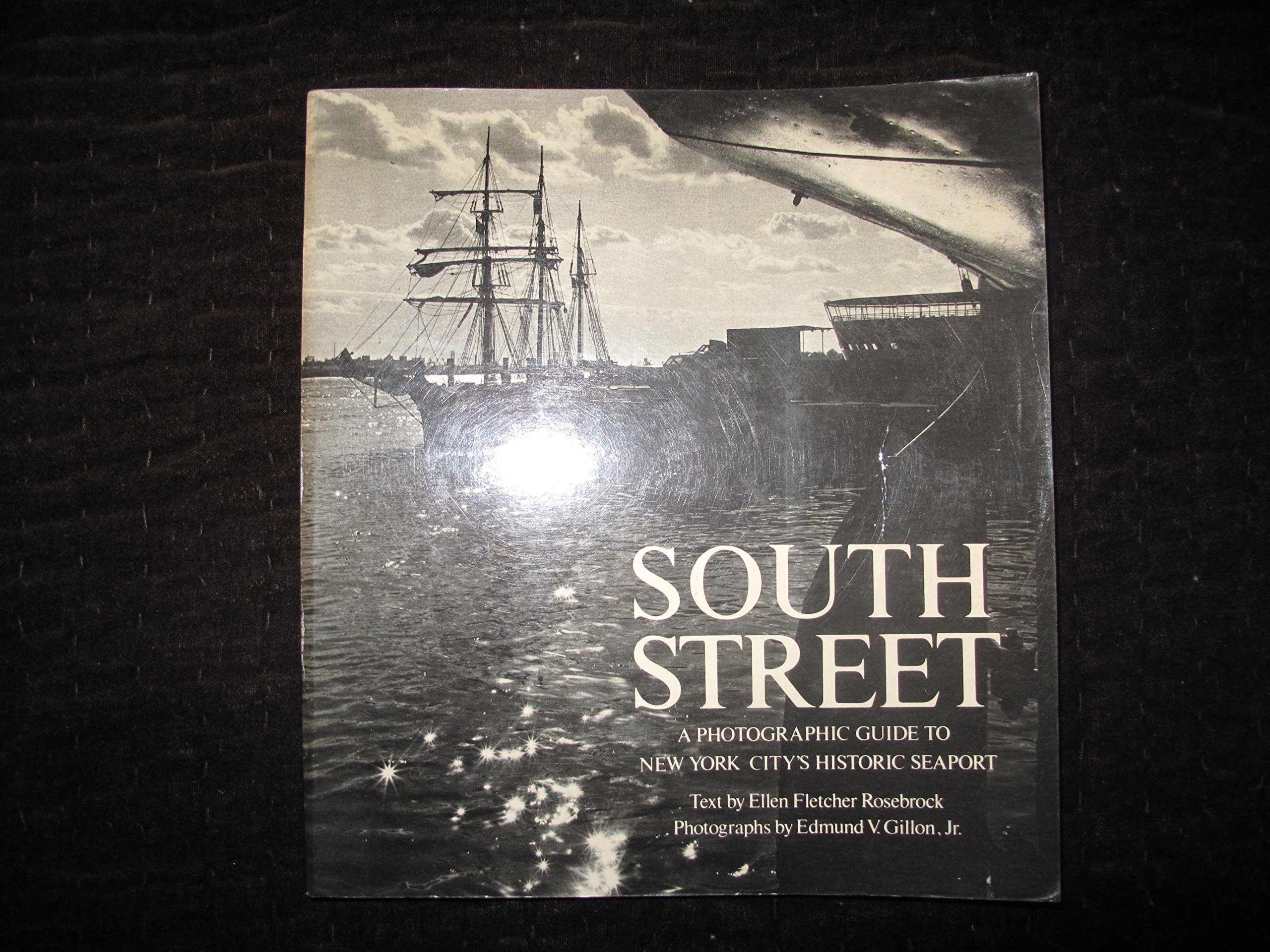 South Street: Photographic Guide to New York City's Historic Seaport