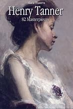 Henry Tanner: 82 Masterpieces (Annotated Masterpieces Book 153)