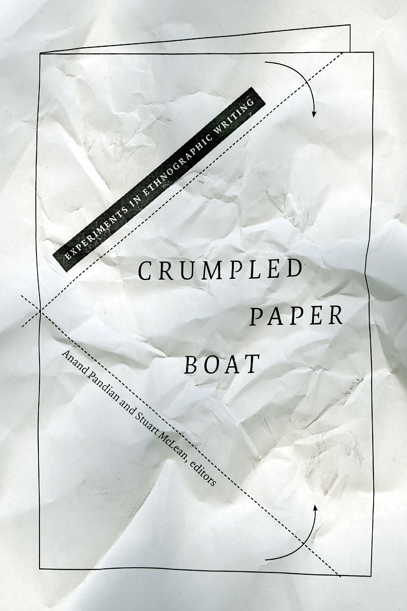 Crumpled Paper Boat: Experiments in Ethnographic Writing (School of Advanced Research Advanced Seminar Series) (English Edition)