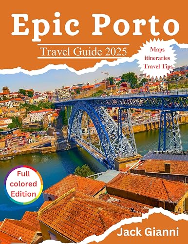 Epic Porto - Travel Guide 2025: Explore Historic Landmarks, Indulge in Port Wine, and Discover Local Secrets (Nature is Amazing Book 1)