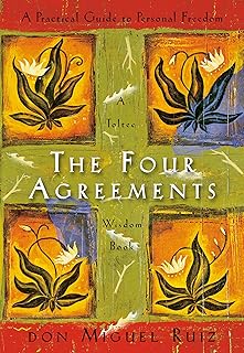 The Four Agreements: A Practical Guide to Personal Freedom (A Toltec Wisdom Book)
