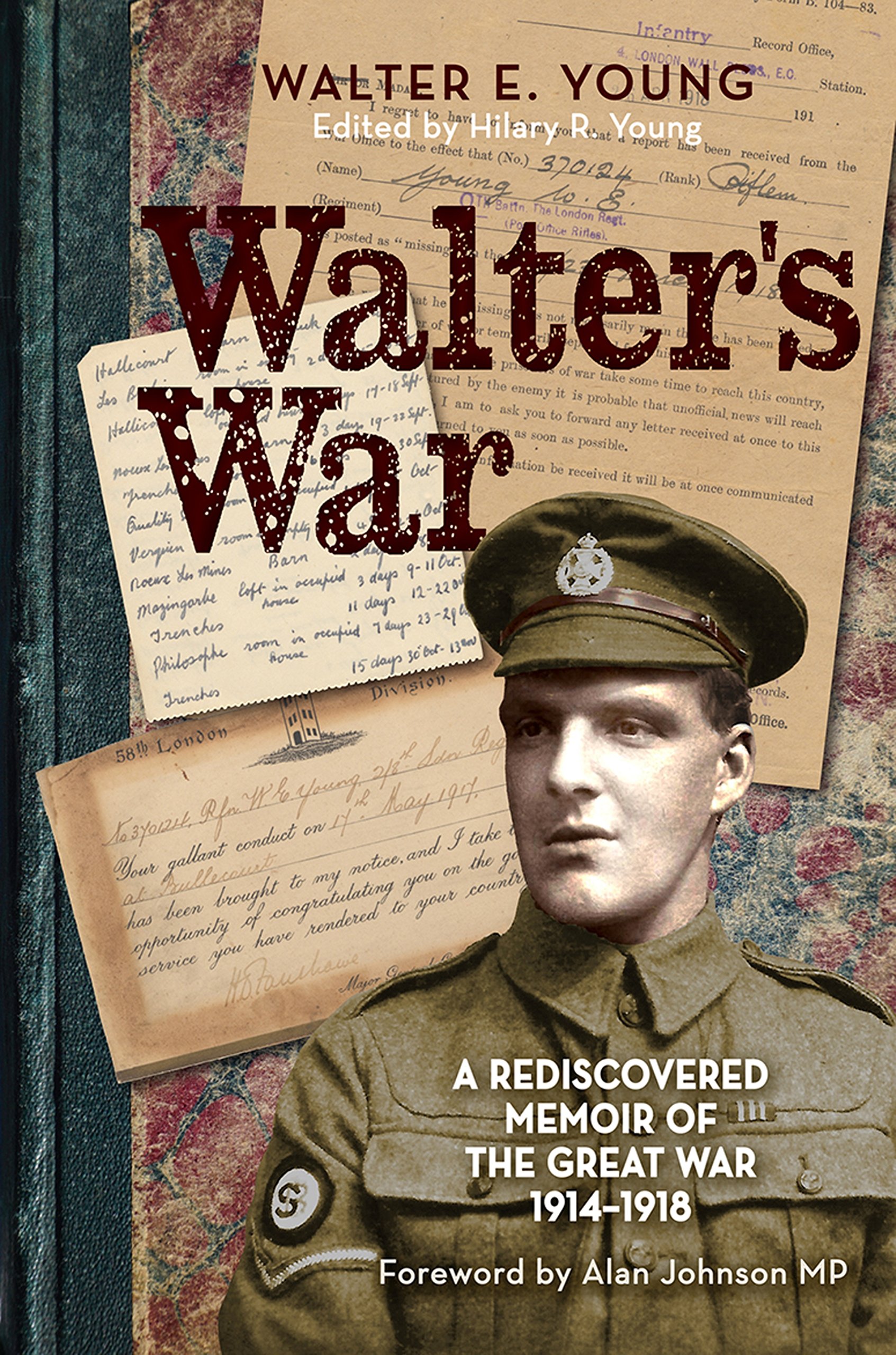 Walters War: A Hidden Memoir of the Great War 1914-1918: A re...