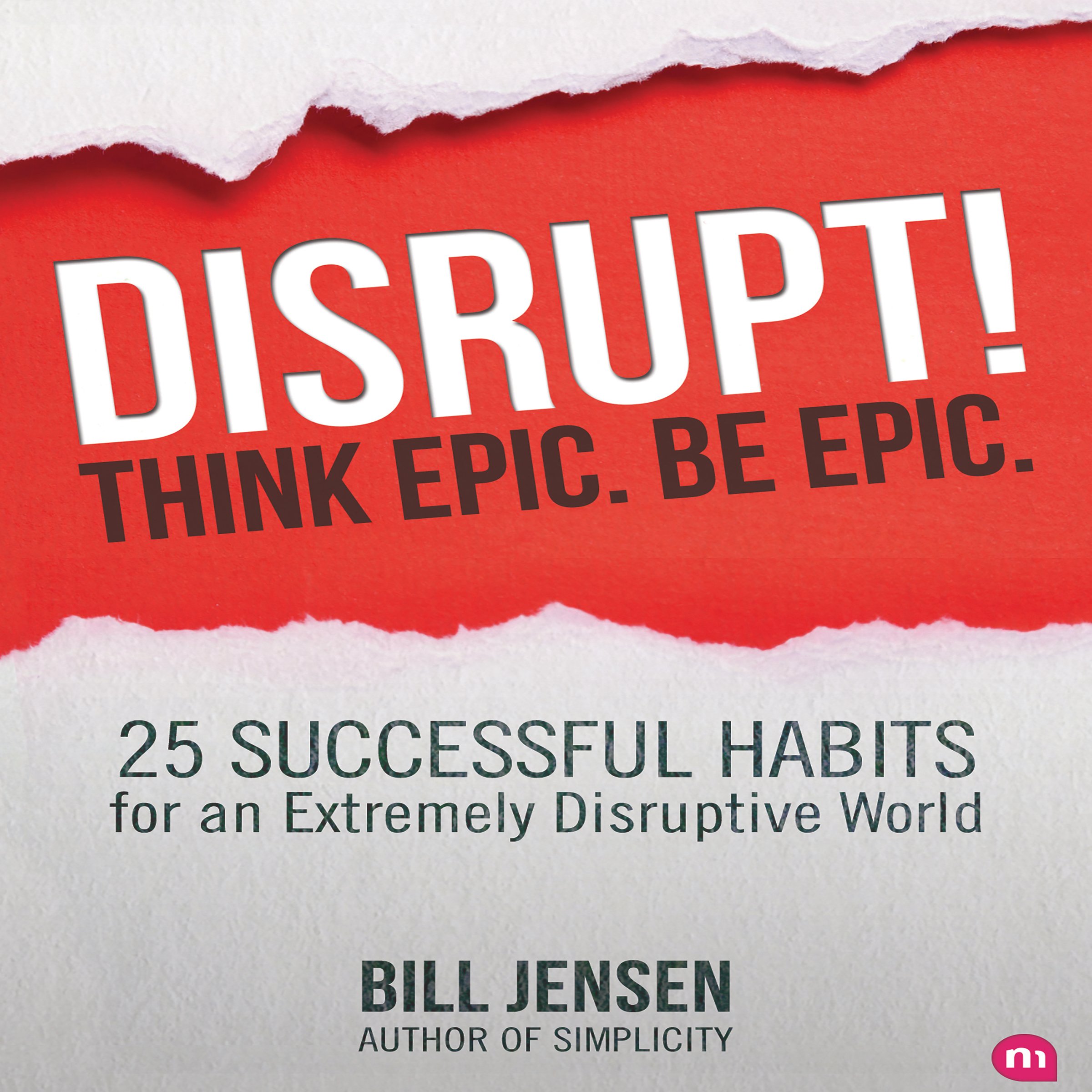 Disrupt! Think Epic. Be Epic.