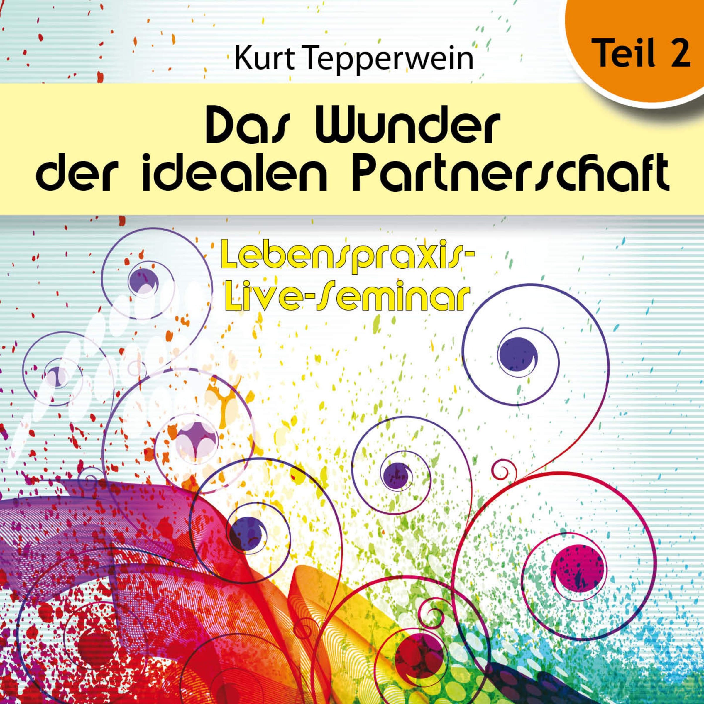 Das Wunder der idealen Partnerschaft, Teil 2: Lebenspraxis-Live-Seminar