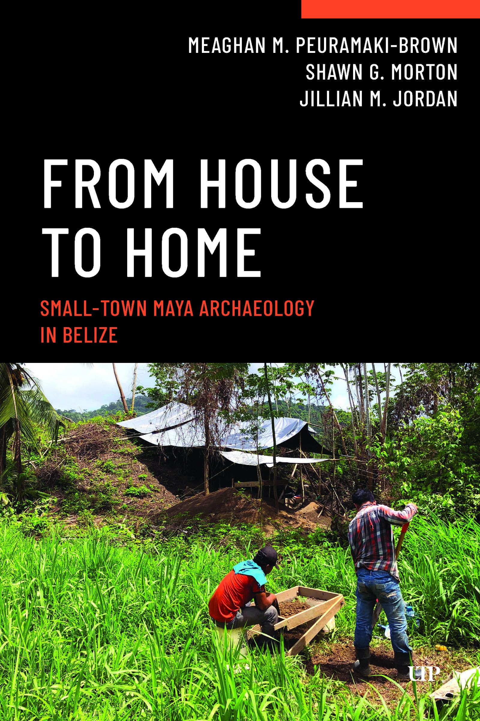 From House to Home: Small-Town Maya Archaeology in Belize (Teaching Archaeology: Case Studies in Research and the Culture of Fieldwork)