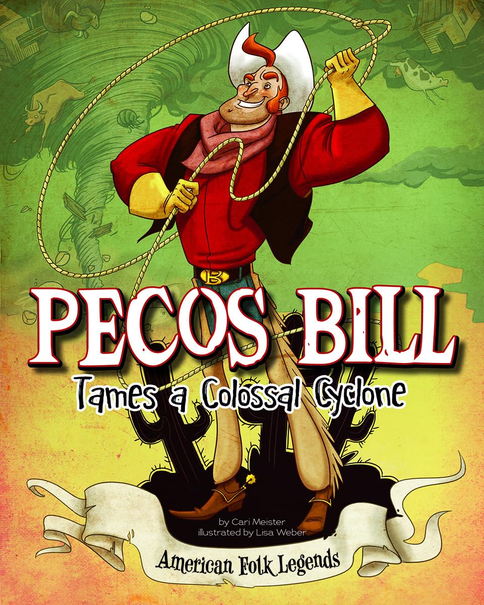Pecos Bill Tames a Colossal Cyclone (American Folk Legends)