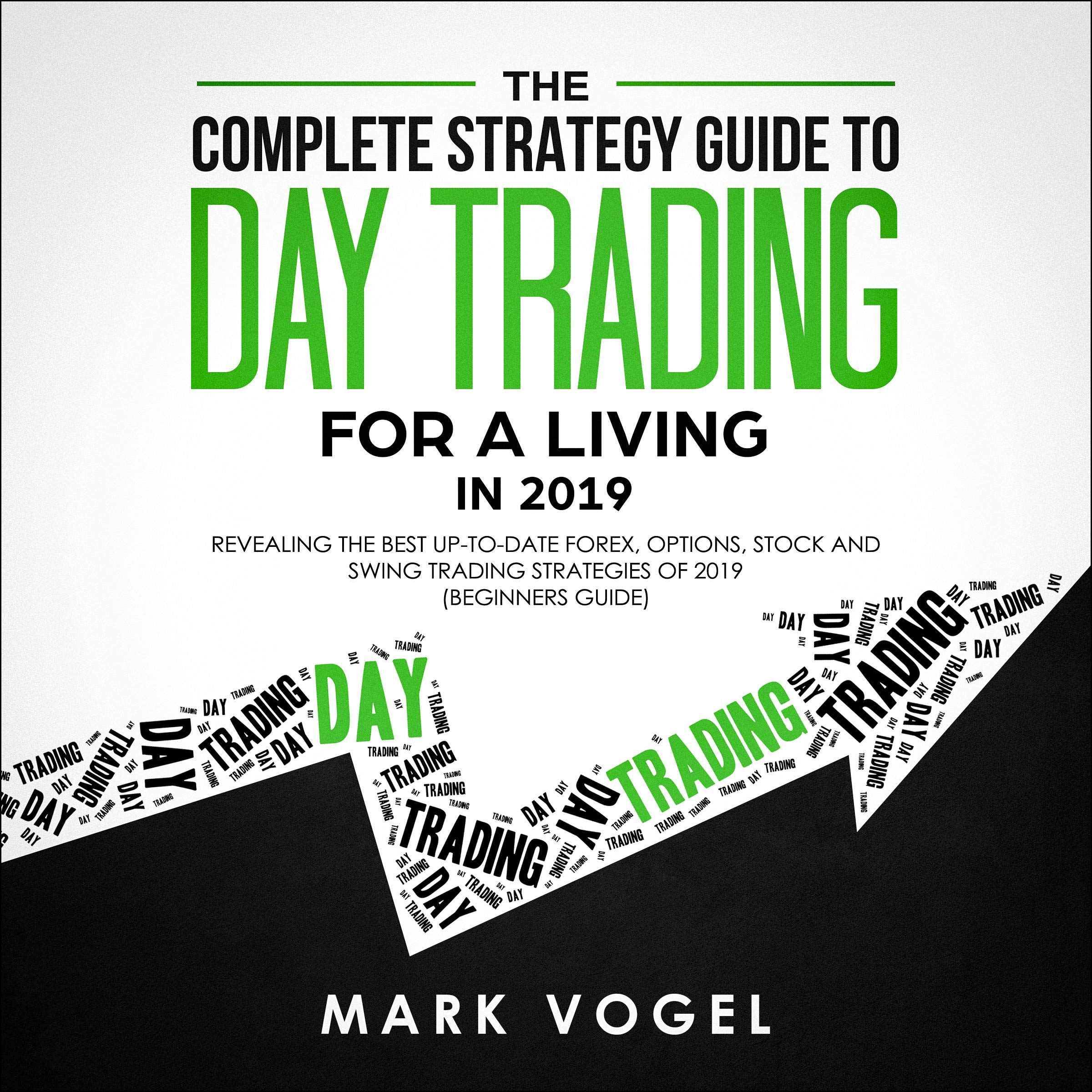 The Complete Strategy Guide to Day Trading for a Living in 2019