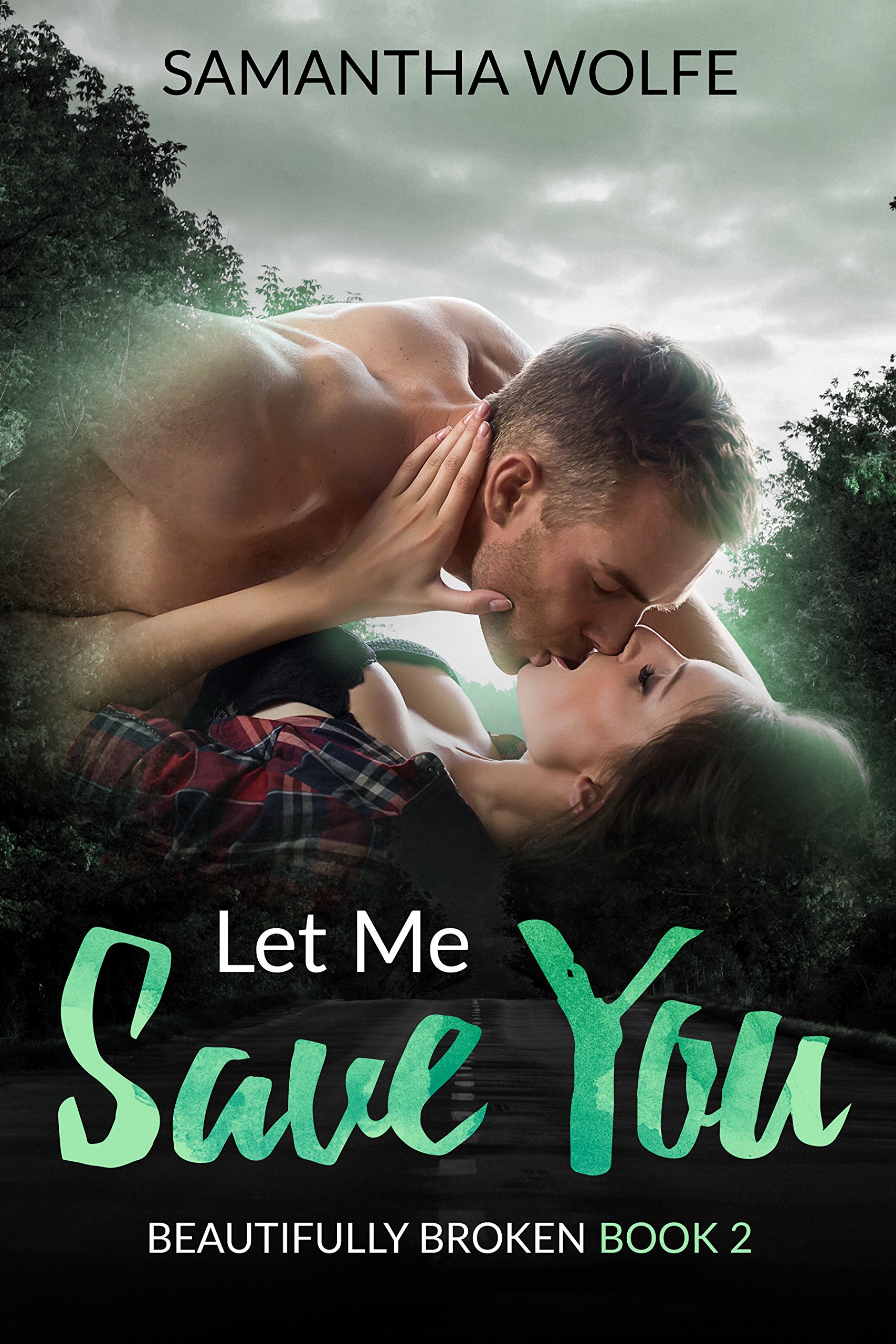 Let Me Save You: Beautifully Broken Book 2