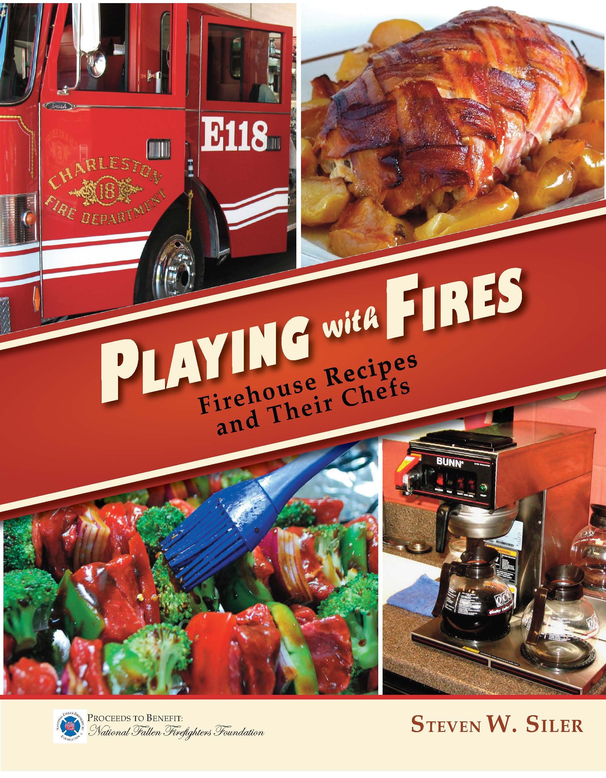 Playing with Fires: Firehouse Recipes and Their Chefs