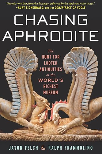 Chasing Aphrodite: The Hunt for Looted Antiquities at the World's