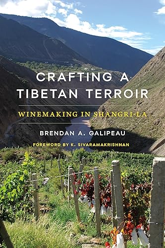 Crafting a Tibetan Terroir: Winemaking in Shangri-La (Culture, Place, and Nature)