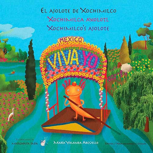 El ajolote de Xochimilco / Xochimilca axolotl / Xochimilco's ajolote (Bilingües) (Spanish Edition)