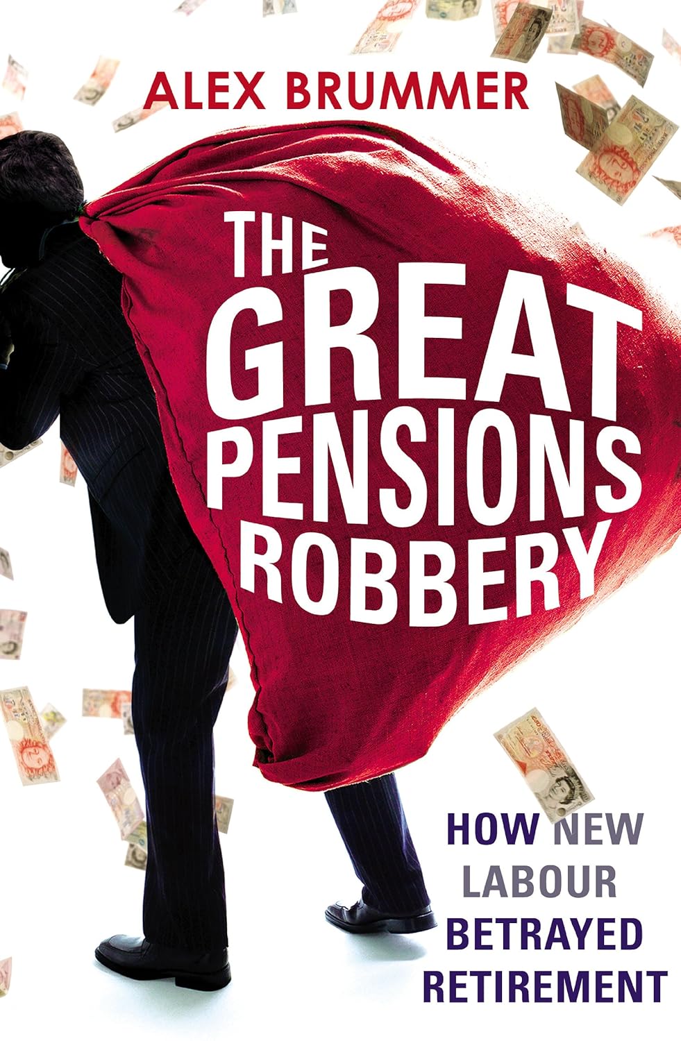 The Great Pensions Robbery How New Labour Betrayed