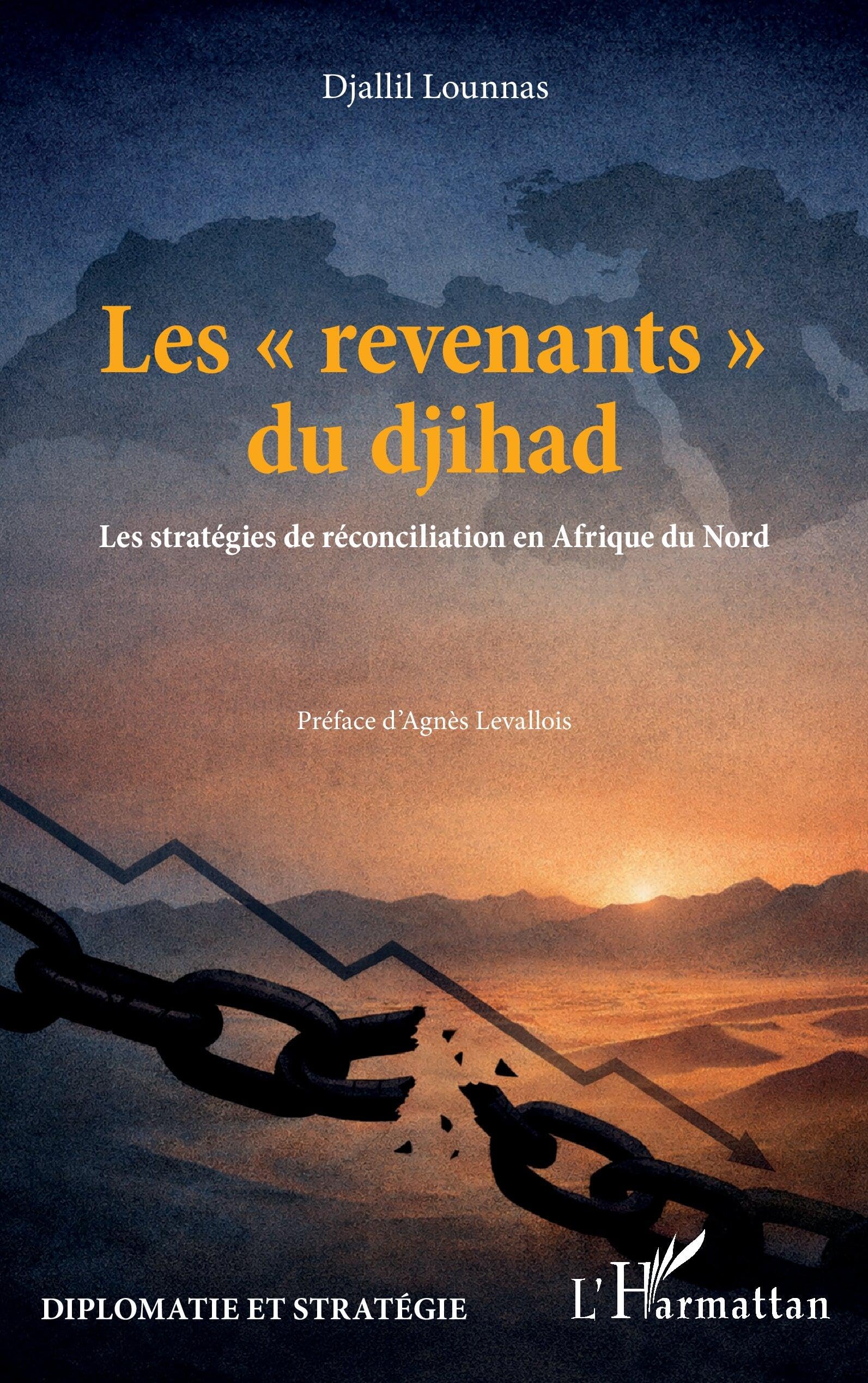 Les « revenants » du djihad: Les stratégies de réconciliation en Afrique du Nord (Diplomatie Et Stratégie)