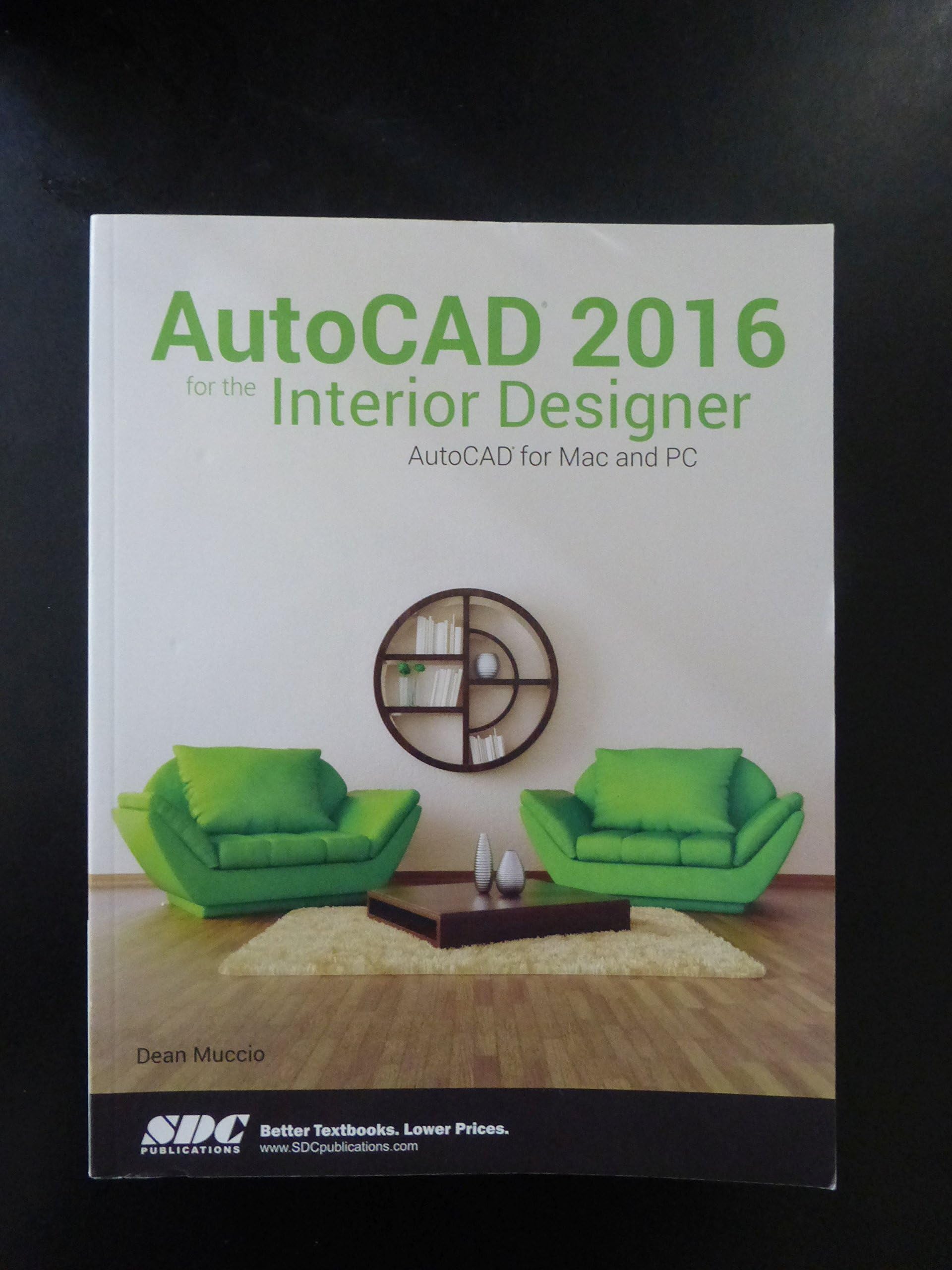 AutoCAD 2016 for the Interior Designer: Autocad for MAC and PC