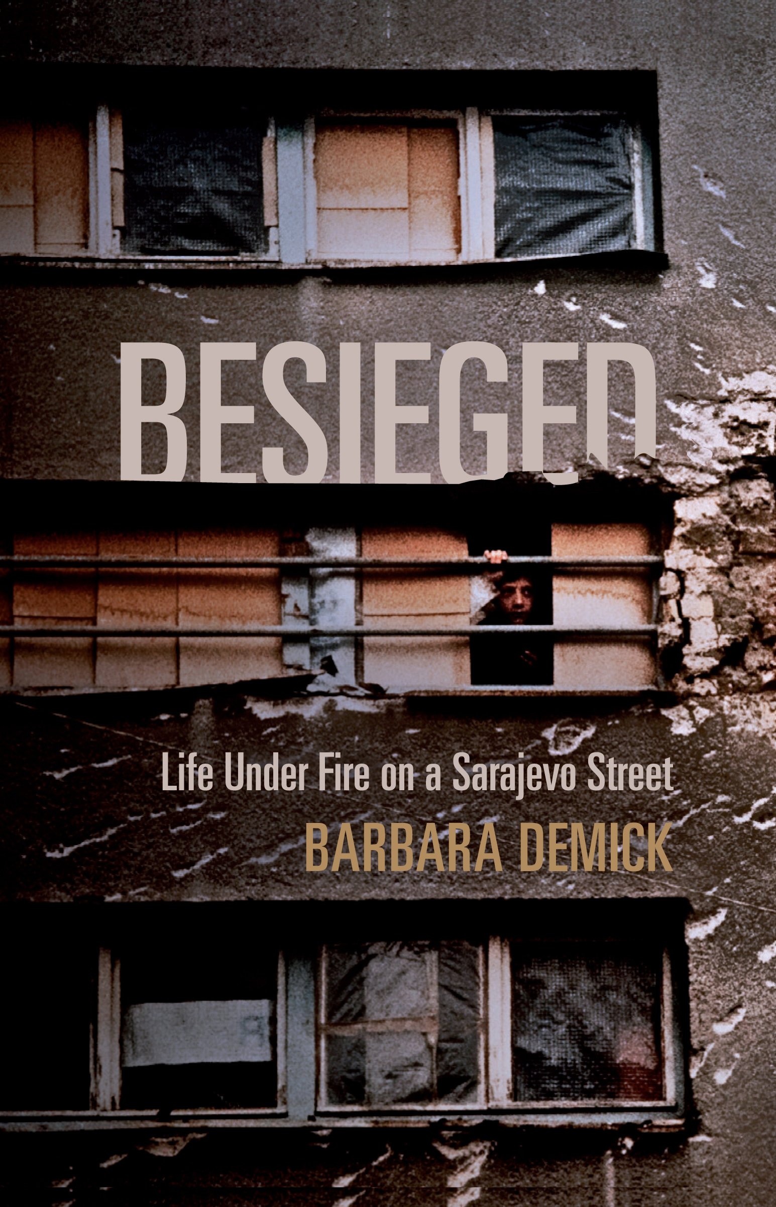 Besieged: Life Under Fire on a Sarajevo Street Paperback – International Edition, 5 April 2012