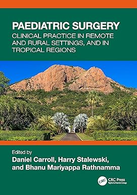 PAEDIATRIC SURGERY CLINICAL PRACTICE IN REMOTE AND RURAL SETTINGS AND IN TROPICAL REGIONS (PB 2023)