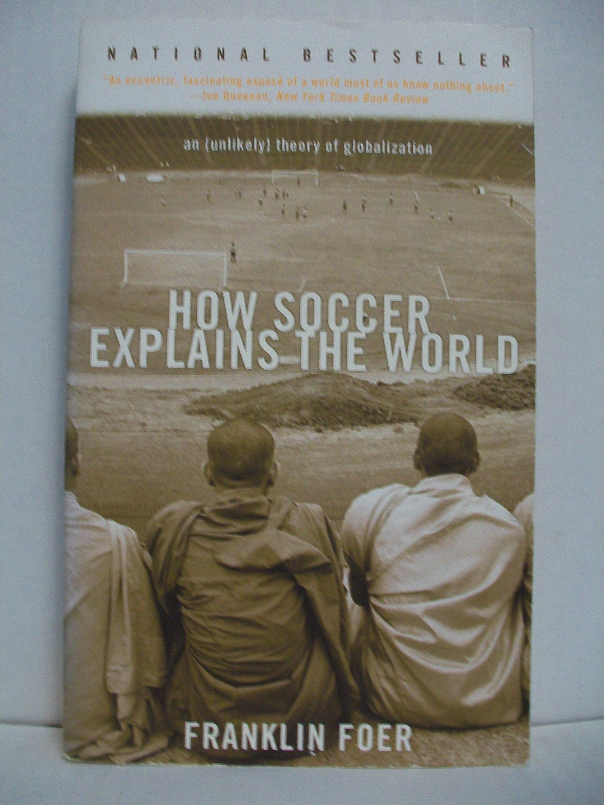 How Soccer Explains the World Foer, Franklin 9780060731427 Amazon