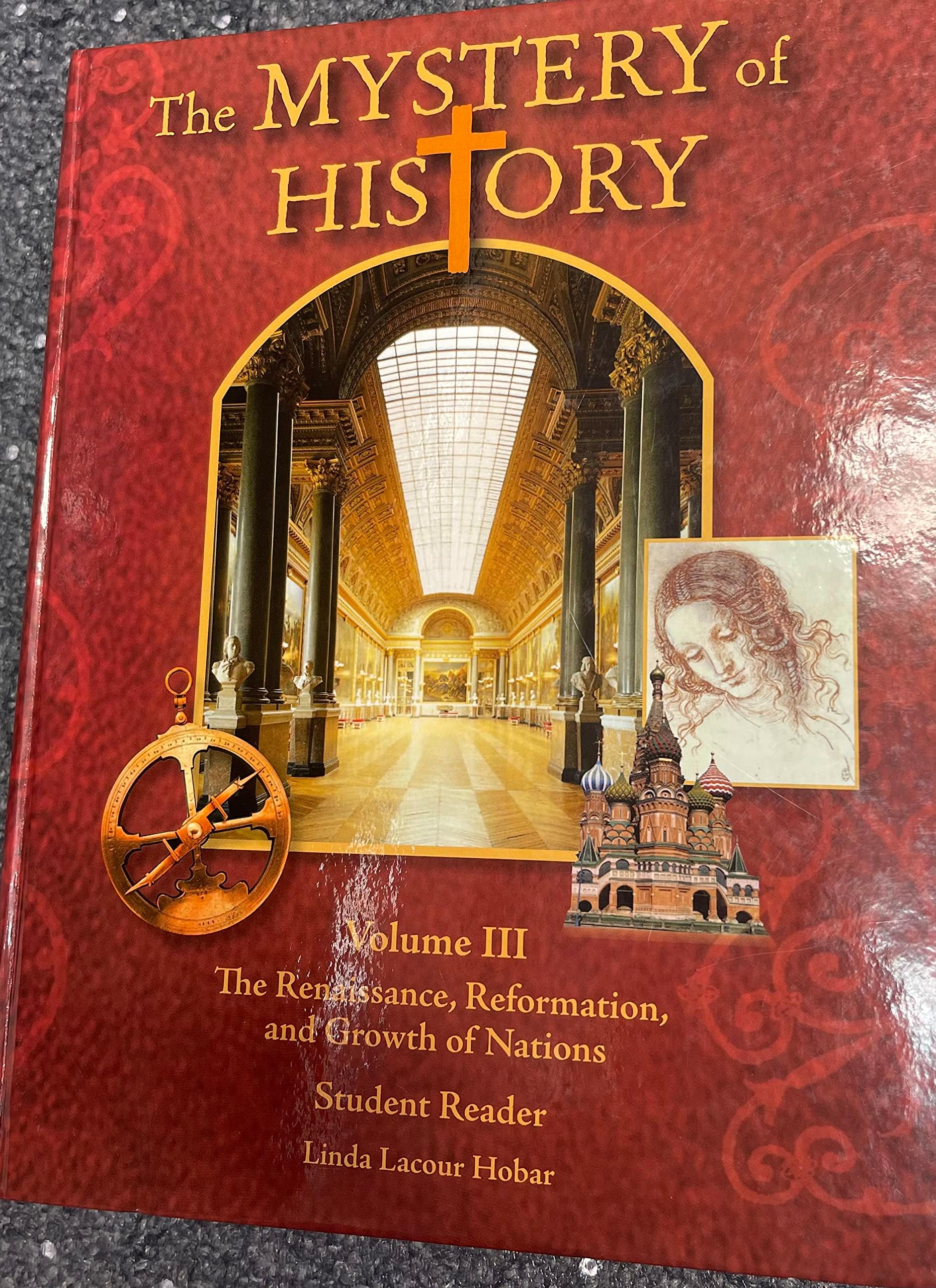 The Mystery of History, Vol. 3: The Renaissance, Reformation, and Growth of Nations