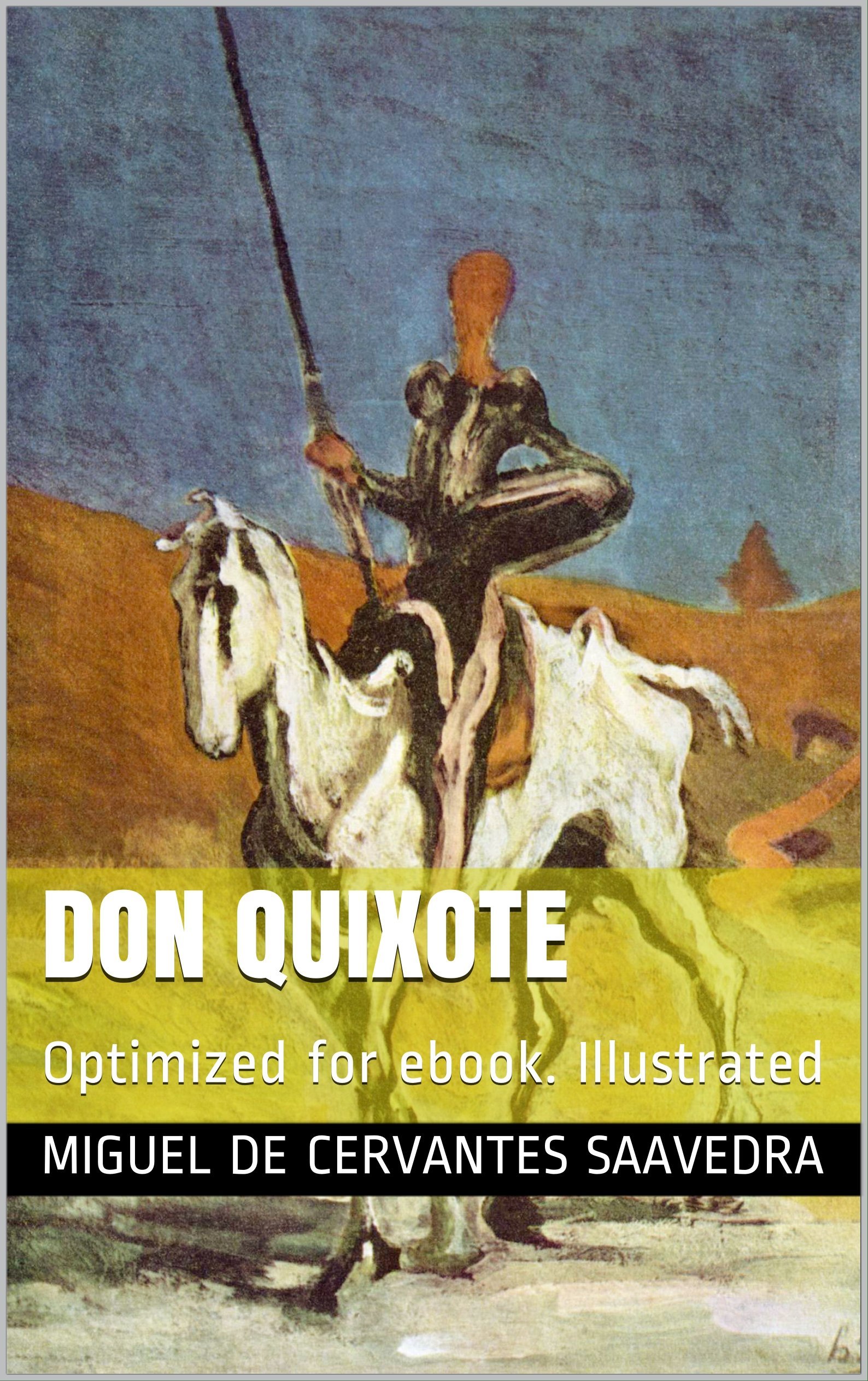 DON QUIXOTE: Optimized for ebook. Illustrated