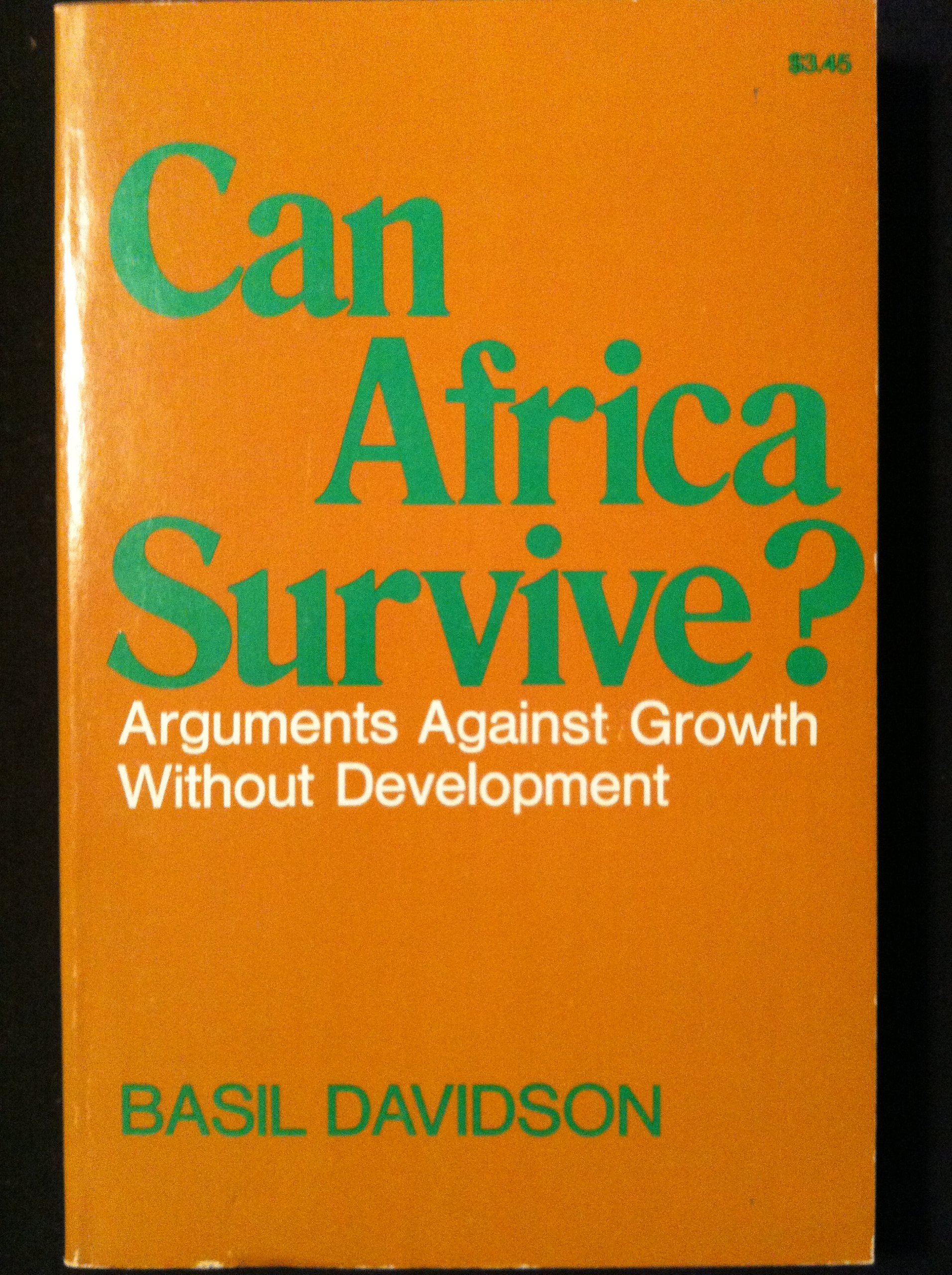 Buy Can Africa Survive? Arguments Against Growth Without Development — BookShops.in