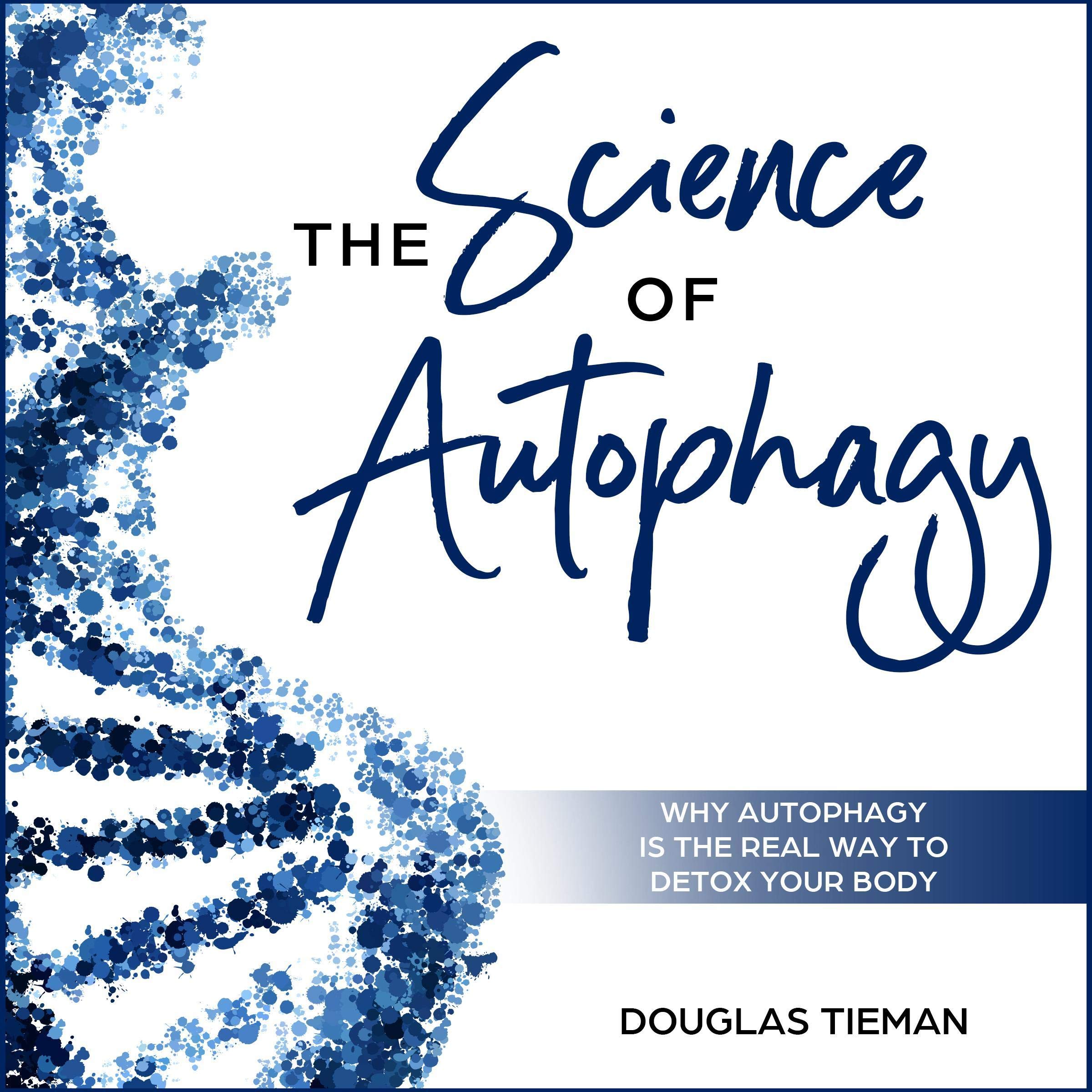 The Science of Autophagy
