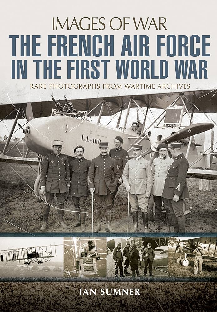 The French Air Force in the First World War (Images of War